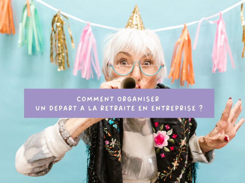Comment organiser un départ à la retraite en entreprise ?